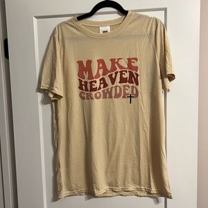 Make Heaven Crowded Tee